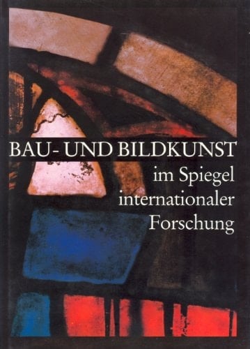Bau- und Bildkunst im Spiegel internationaler Forschung