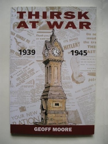 Thirsk at War, 1939-1945