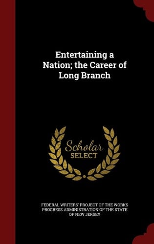 Entertaining a Nation; The Career of Long Branch