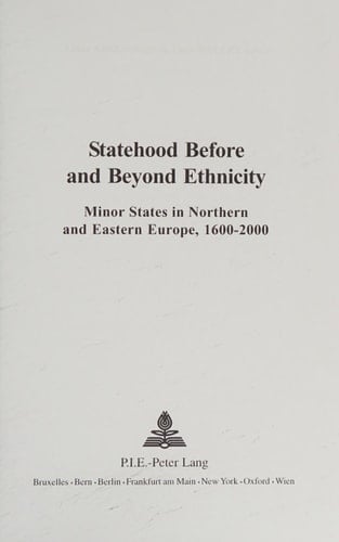 Statehood Before and Beyond Ethnicity: Minor States in Northern and Eastern Europe, 1600-2000 (Multiple Europes)