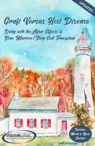 Graft Versus Host Disease: Living With The After Effects of Bone Marrow/Stem Cell Transplant