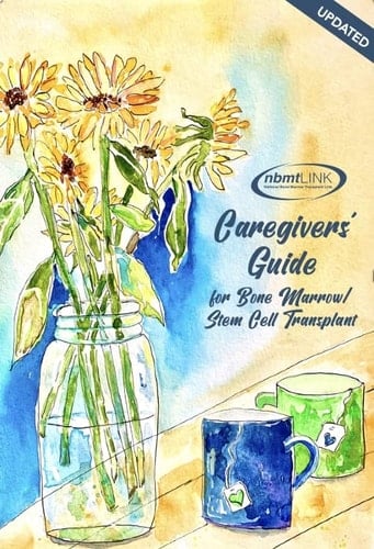 Caregivers' Guide for Bone Marrow/Stem Cell Transplant