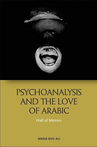 Psychoanalysis and the Love of Arabic Hall of Mirrors