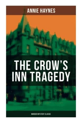 The Crow's Inn Tragedy (murder Mystery Classic)