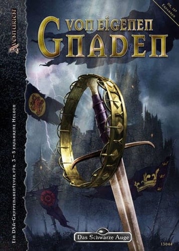 Von eigenen Gnaden ein DSA-Kampagnenband für den Meister und 3 bis 6 erfahrene bis Experten-Helden