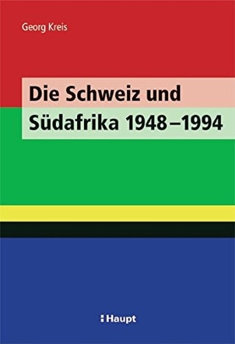 Die Schweiz und Südafrika 1948-1994