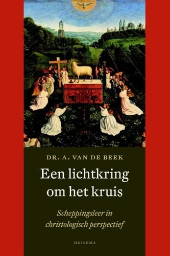 Een lichtkring om het kruis scheppingsleer in christologisch perspectief