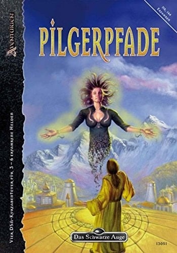 Pilgerpfade vier DSA-Kurzabenteuer für Freunde der Götter für den Meister und 3 bis 5 Helden