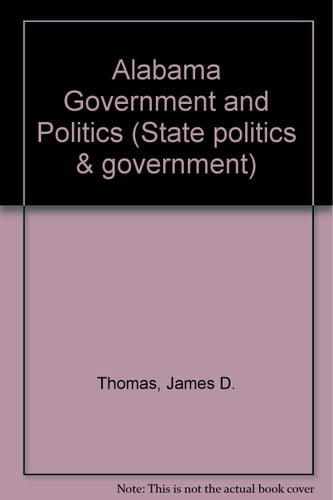 Alabama Government and Politics (Politics and Governments of the American States)
