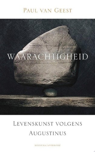 Waarachtigheid levenskunst volgens Augustinus