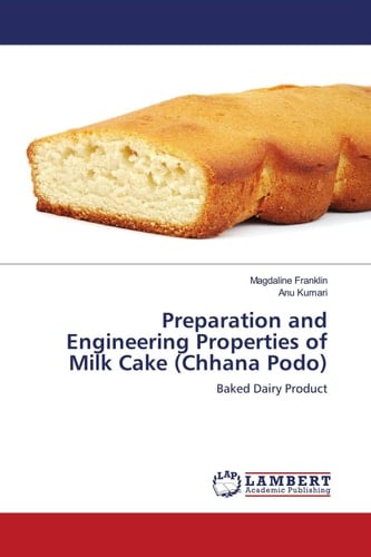 Preparation and Engineering Properties of Milk Cake (Chhana Podo): Baked Dairy Product