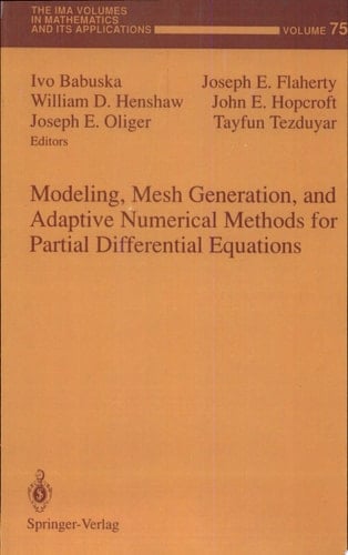 Modeling, Mesh Generation, and Adaptive Numerical Methods for Partial Differential Equations