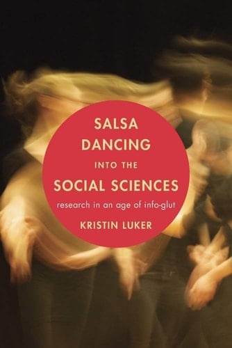 Salsa Dancing into the Social Sciences Research in an Age of Info-glut