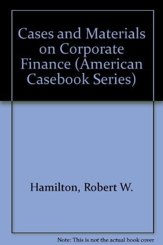 Corporation Finance: Case and Materials (American Casebook Series)