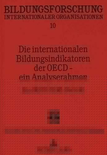 Die Internationalen Bildungsinaeikatoren der Oecd ein Analyserahmen Ein OECD/Ceri-Bericht