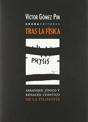 Tras la física arranque jónico y renacer cuántico de la filosofía