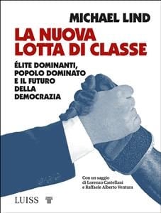 La nuova lotta di classe: Élite dominanti, popolo dominato e il futuro della democrazia (Italian Edition)