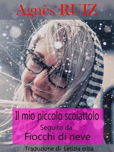 Il mio piccolo scoiattolo, seguito da fiocchi di neve (Italian Edition)