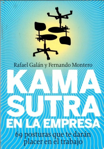 Kama sutra en la empresa 69 posturas que te darán placer en el trabajo