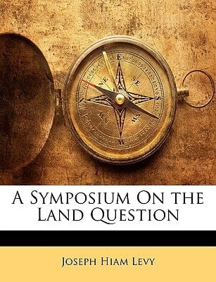 A Symposium On the Land Question