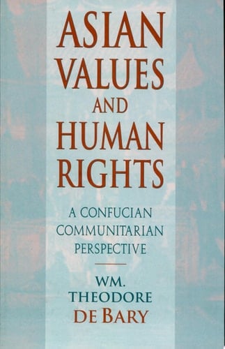 Asian Values and Human Rights A Confucian Communitarian Perspective
