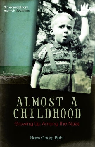 Almost a Childhood Growing Up Among the Nazis