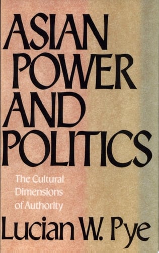 Asian Power and Politics The Cultural Dimensions of Authority