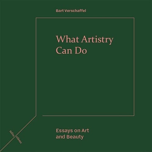 What Artistry Can Do Essays on Art and Beauty