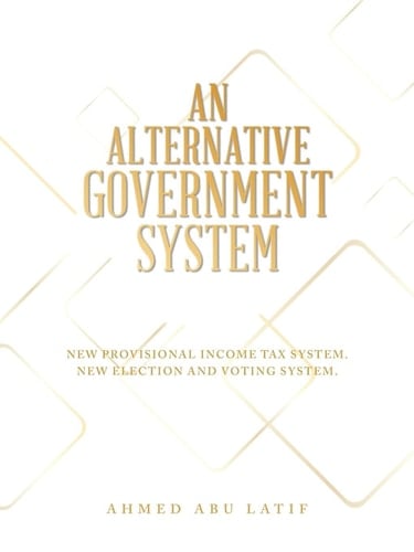 An Alternative Government System New Provisional Income Tax System New Election and Voting System