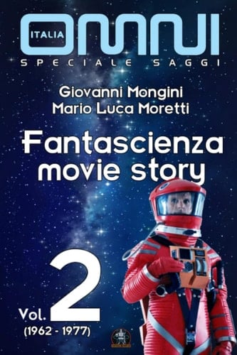 Fantascienza Movie Story: Volume 2 (1962 - 1977) (Italian Edition)