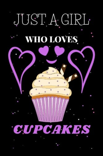 A Girl Who Loves Cupcakes: Linde Notebook Journal For Writing Notes. Perfect birthday gifts idea for Cupcakes lover girls, kids and women