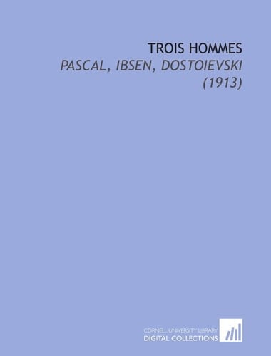 Trois Hommes: Pascal, Ibsen, Dostoievski (1913)
