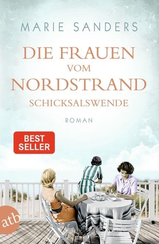 Die Frauen vom Nordstrand - Schicksalswende Die große Seebad-Saga