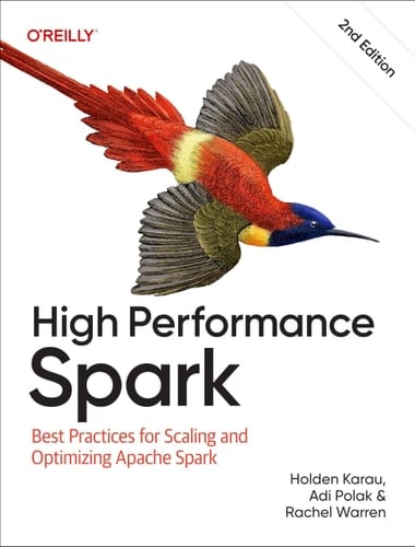 High Performance Spark Best Practices for Scaling and Optimizing Apache Spark