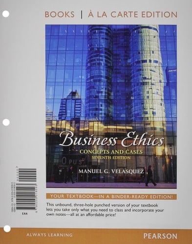 Business Ethics: Concepts and Cases, Books a la Carte Plus MyLab Thinking with eText -- Access Card Package (7th Edition)