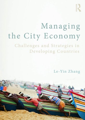Managing the City Economy Challenges and Strategies in Developing Countries