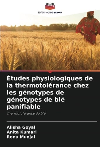 Études physiologiques de la thermotolérance chez les génotypes de génotypes de blé panifiable: Thermotolérance du blé (French Edition)