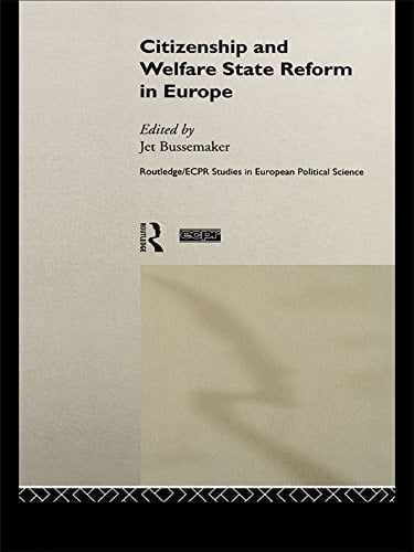 Citizenship and Welfare State Reform in Europe (Routledge/ECPR Studies in European Political Science Book 8)