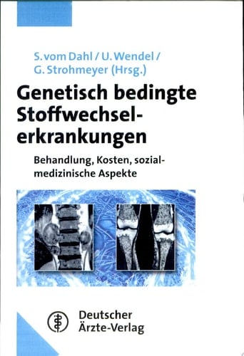 Genetisch bedingte Stoffwechselerkrankungen Behandlung, Kosten, sozialmedizinische Aspekte ; mit 11 Tabellen