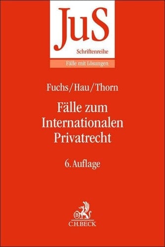 Fälle zum Internationalen Privatrecht mit Internationalem Zivilverfahrensrecht