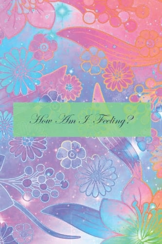 How Am I Feeling? (Journal)