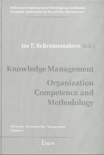 Knowledge Management Organization, Competence, and Methodology : Proceedings of the Fourth International ISMICK Symposium, 21-22 October 1996, Rotterdam, the Netherlands