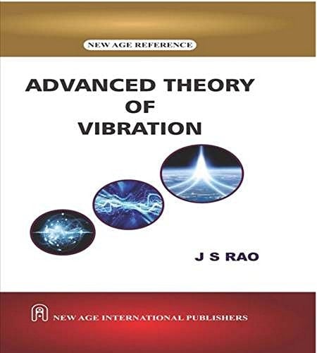 Advanced Theory of Vibration (nonlinear Vibration and One-dimensional Structures)