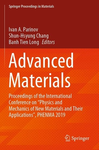 Advanced Materials Proceedings of the International Conference on “Physics and Mechanics of New Materials and Their Applications”, PHENMA 2019