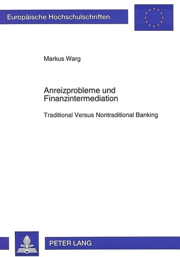 Anreizprobleme und Finanzintermediation traditional versus nontraditional banking