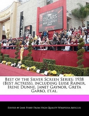Best of the Silver Screen Series : 1938 (Best Actress), including Luise Rainer, Irene Dunne, Janet Gaynor, Greta Garbo, Et. al