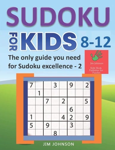 SUDOKU FOR KIDS 8-12 - The Only Guide You Need for Sudoku Excellence - 2 Medium 9x9 Puzzles