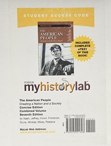 MyHistoryLab with Pearson eText -- Standalone Access Card -- for The American People: Creating a Nation and a Society, Concise Combined Volume (7th Edition)