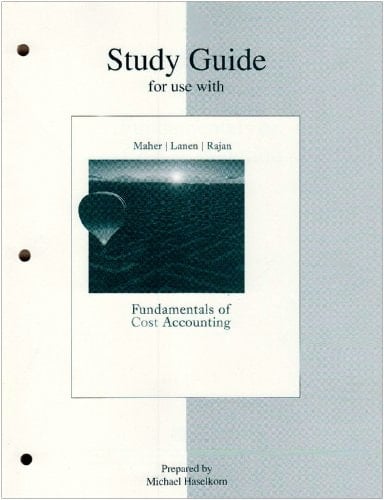 Study Guide to Accompany Fundamentals of Cost Accounting