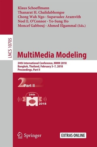 MultiMedia Modeling 24th International Conference, MMM 2018, Bangkok, Thailand, February 5-7, 2018, Proceedings, Part II